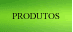 Produtos